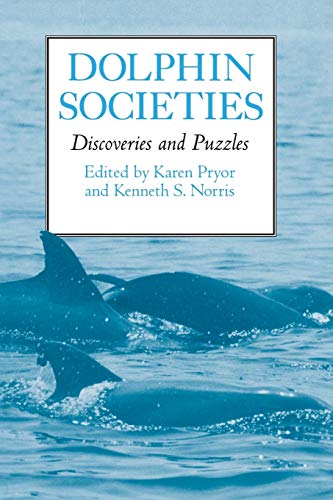 Dolphin Societies: Discoveries and Puzzles von University of California Press